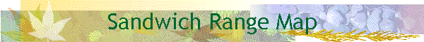 Sandwich Range Map