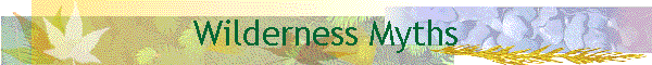 Wilderness Myths