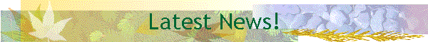 Latest News!